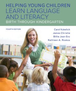 Helping Young Children Learn Language and Literacy 4th Edition
Birth Through Kindergarten - Original PDF ebook