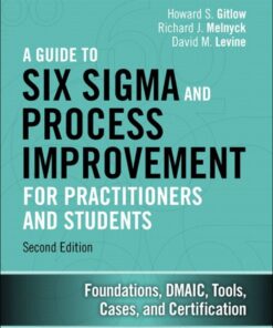 Guide to Six Sigma and Process Improvement for Practitioners and Students, A 2nd Edition
Foundations, DMAIC, Tools, Cases, and Certification - Original PDF ebook