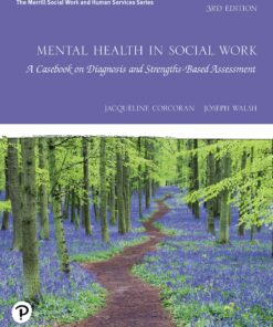 Mental Health in Social Work 3rd Edition 
A Casebook on Diagnosis and Strengths Based Assessment - Original PDF ebook