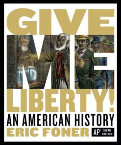 Give Me Liberty!: An American History (AP® Edition) 6th Edition - Original PDF ebook