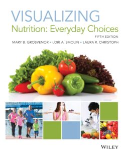 Visualizing Nutrition: Everyday Choices 5th Edition - Original PDF ebook